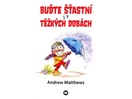 Budte i v těžkkých dobách