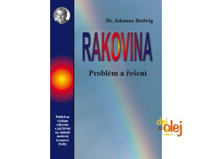 Dr. Johanna Budwig Rakovina problém a řešení