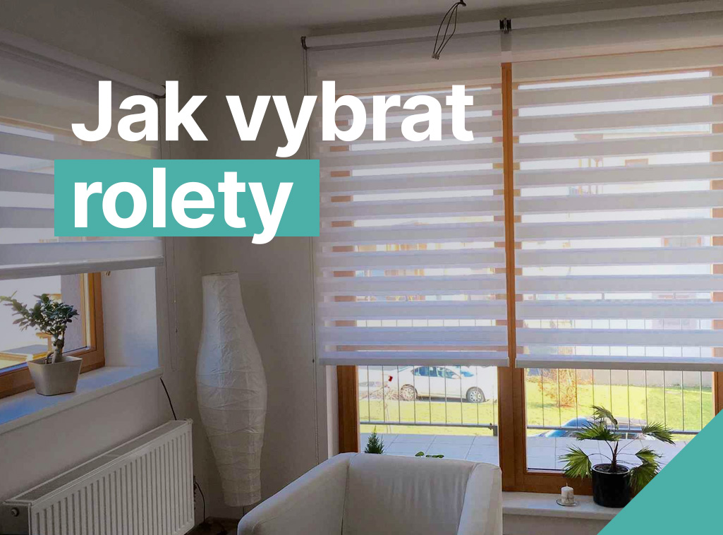 Jak vybrat rolety