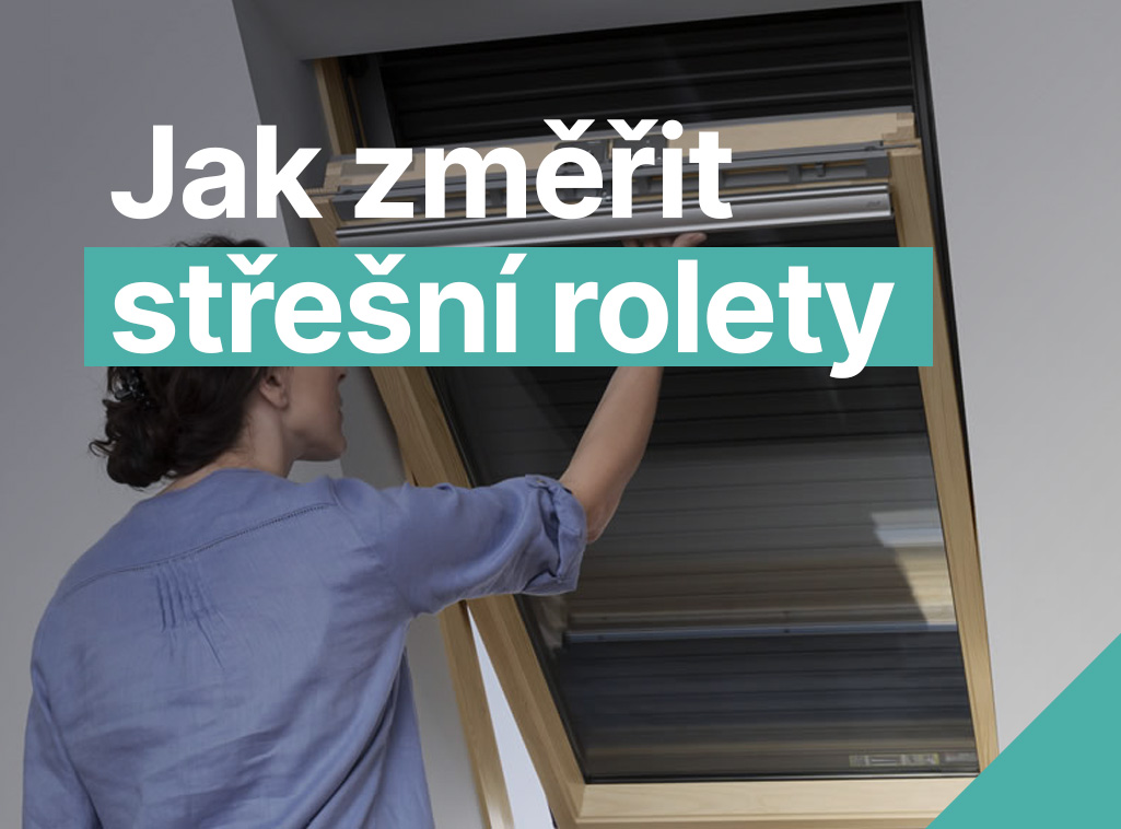 Jak změřit střešní roletu