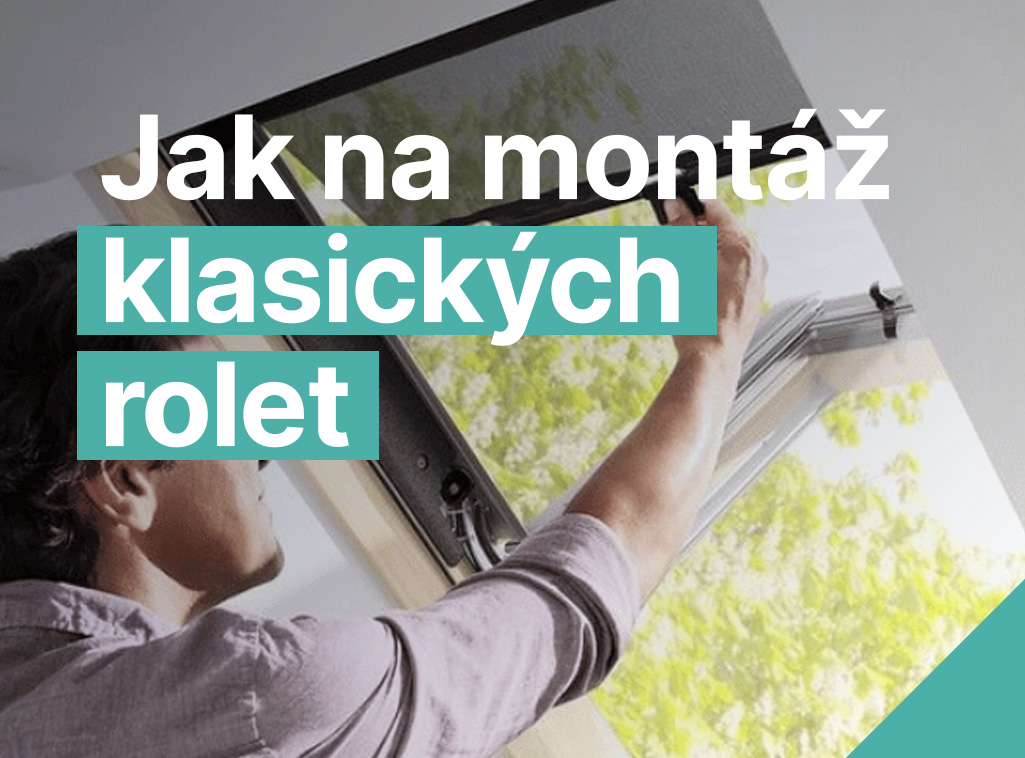 Jak na montáž klasických rolet