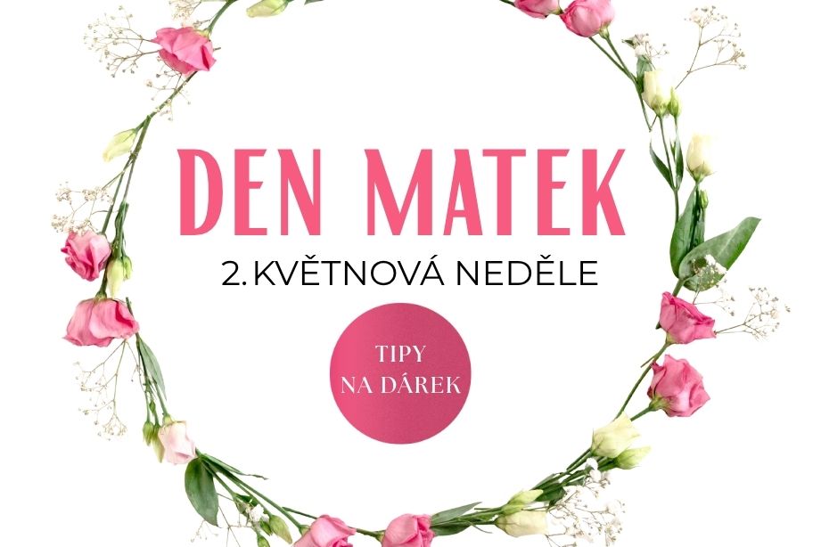 Nejlepší dárky pro maminku? Tipy na dárky ke Dni matek.