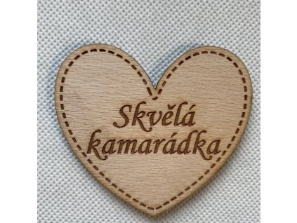 Dřevěný magnet srdce 7 cm s věnováním Skvělá kamarádka