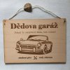 Dřevěná cedulka Dědova garáž