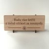 Dřevěná motivační cedulka (4)