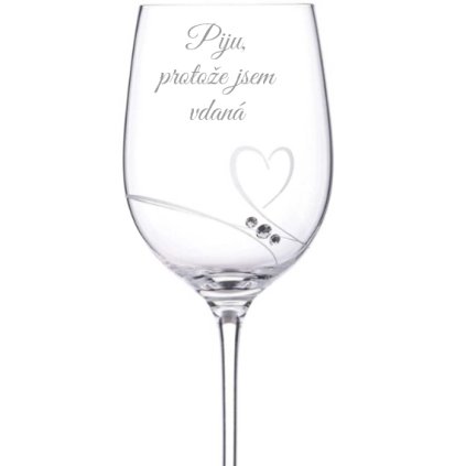 Sklenice na víno pro nevěstu se Swarovski krystaly Romance 1KS PIJU, PROTOŽE JSEM VDANÁ