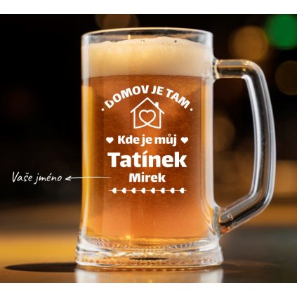 Pivní půllitr pro tatínka DOMOV JE TAM KDE JE MŮJ TATÍNEK