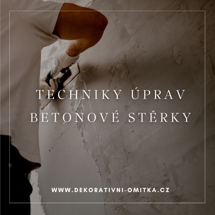 Techniky úpravy betonové stěrky