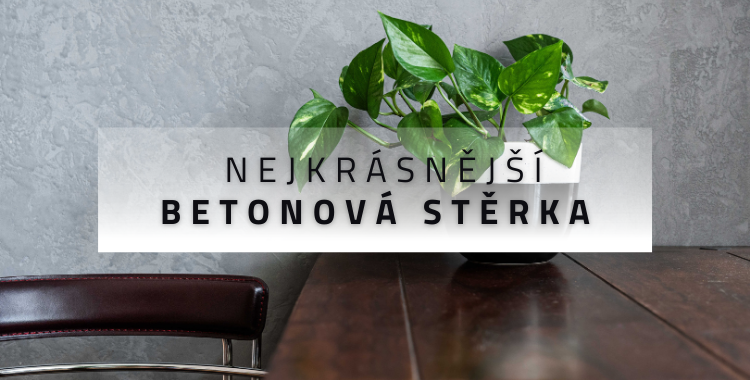 Nejkrásnější betonová stěrka