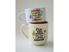 Hrníček "Piju kafe, protože víno mám v práci zakázané"
