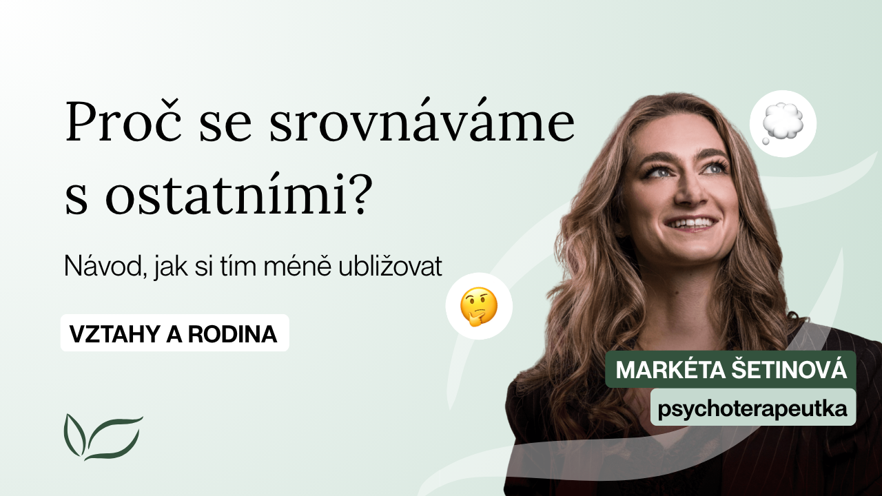 Proč se srovnáváme s ostatními a jak si tím méně ubližovat
