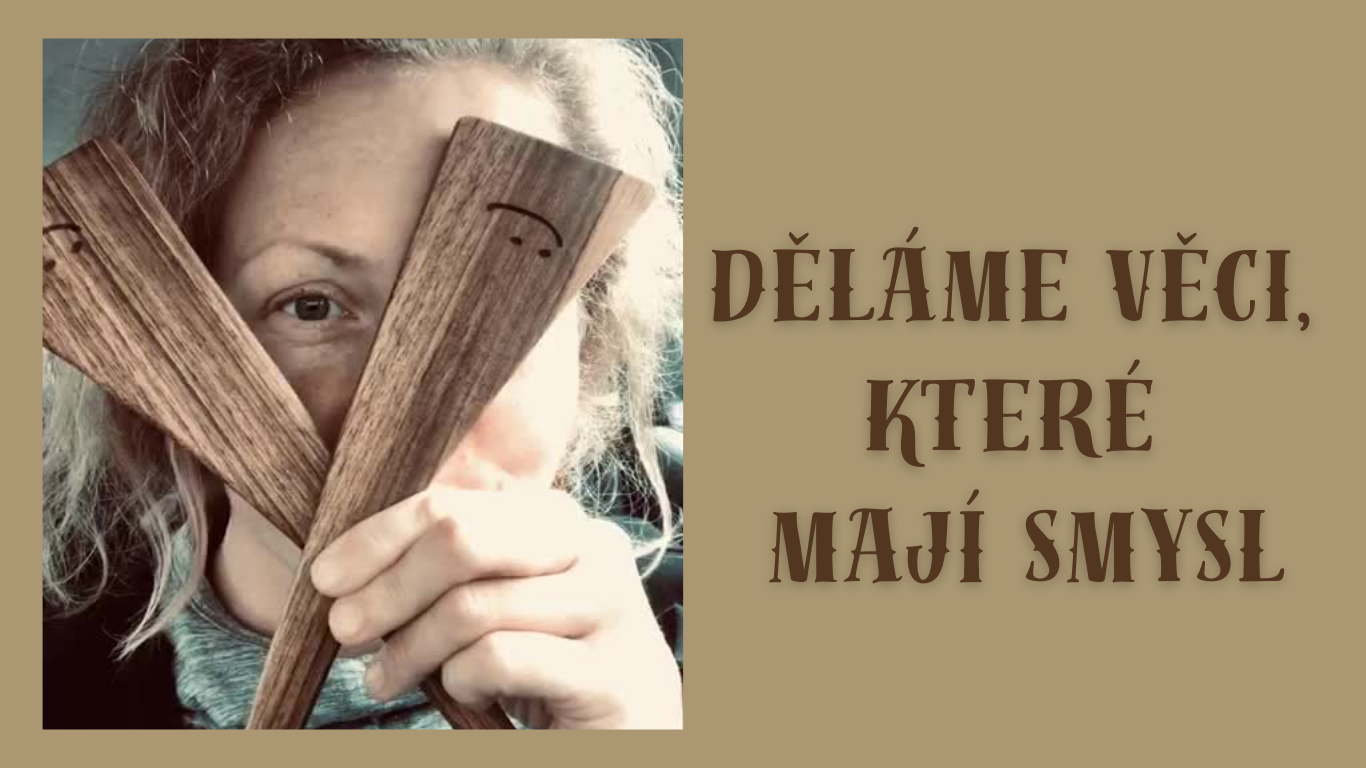 Děláme věci, které mají smysl