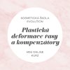 Plasticka deformace rasy a kompenzatory online kurz
