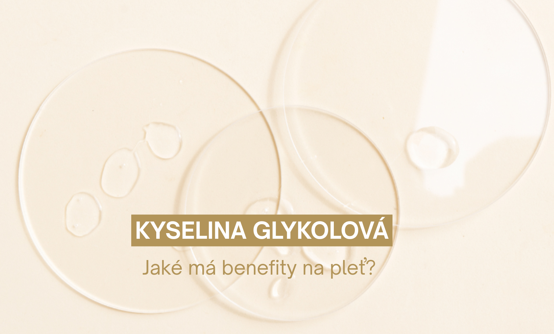 Kyselina glykolová: Klíč k viditelně hladší a zářivější pleti