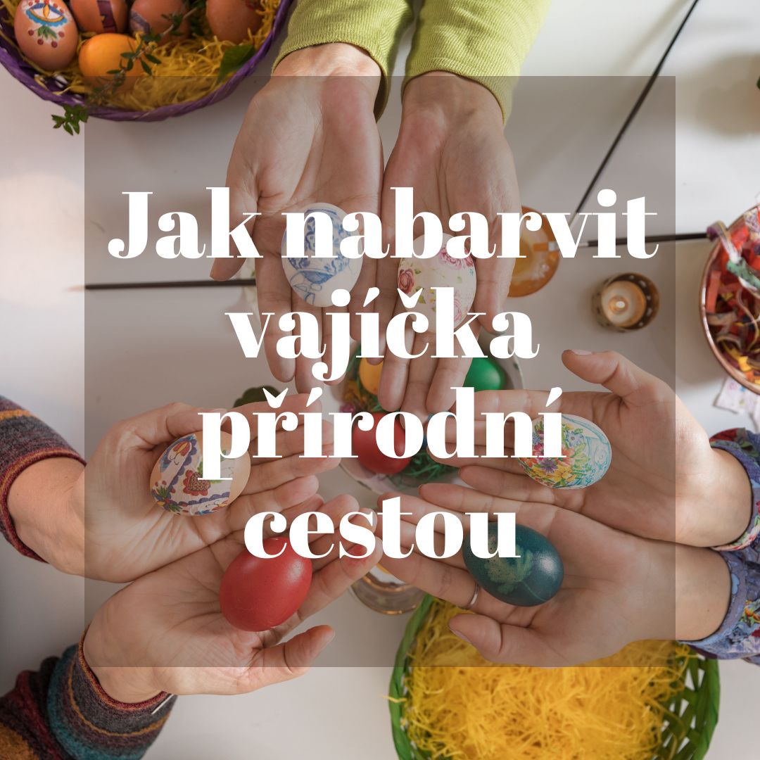 Jak nabarvit a ozdobit vajíčka přírodní cestou