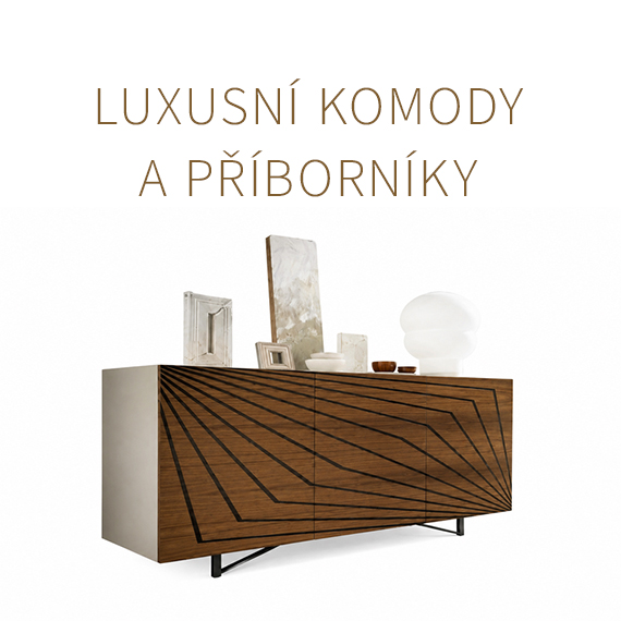 Luxusní komody a příborníky