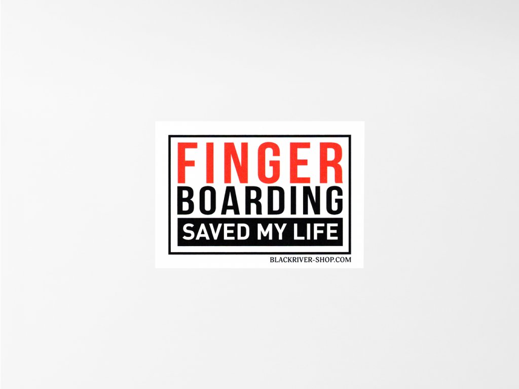 Samolepka Blackriver Fingerbaording saved my life