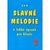 Slavné melodie v lehké úpravě pro klavír 2