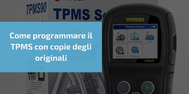 Come programmare il TPMS con copie degli originali