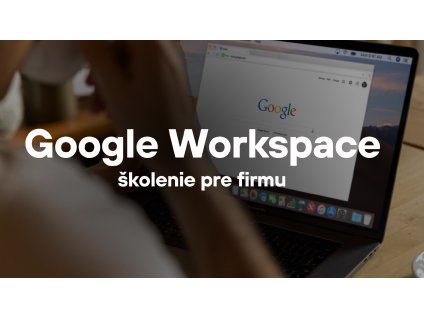 Školenie o využití Google Workspace pre vašu firmu