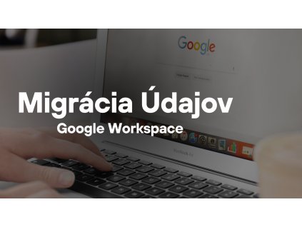 Migrácia údajov do Google Workspace