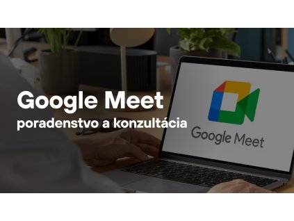 Poradenstvo a konzultácie pre Google Meet