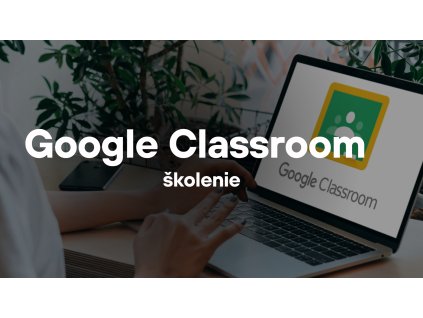 Školenie pre Google Classroom