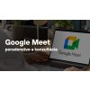 Poradenstvo a konzultácie pre Google Meet