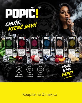 POPIČ! Chutě, které baví. • Cactus Aloes • Cherry Blackcurrant • Lychee Ice • Blueberry Ice • Berry Peach • Banana Ice A...