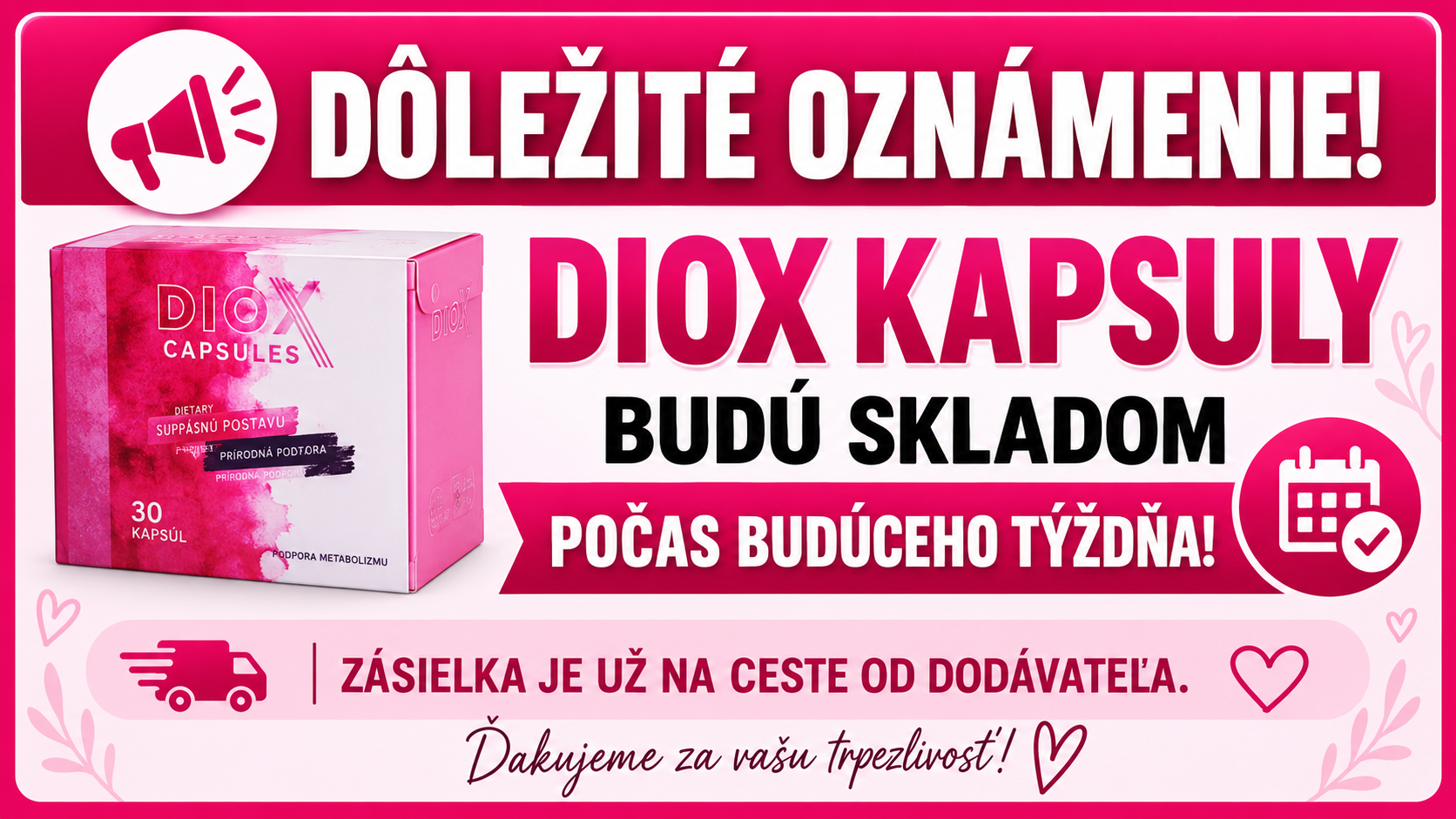 Diox kapsuly budú skladom počas budúceho týždňa