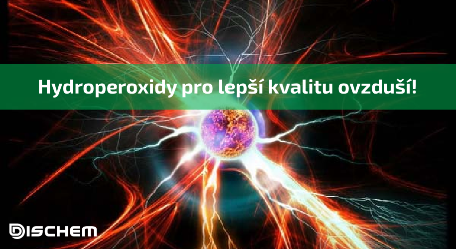Hydroperoxidy pro lepší kvalitu ovzduší!