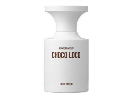 BORNTOSTANDOUT- Choco Loco