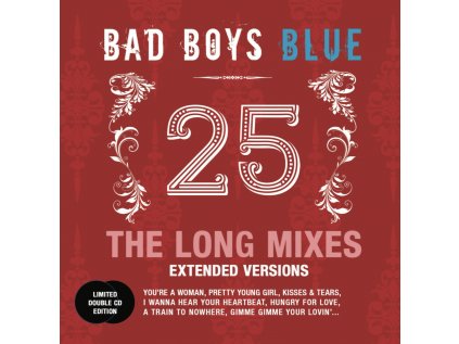 Bad Boys Blue 25 The Long Mixes (Limited 2CD)