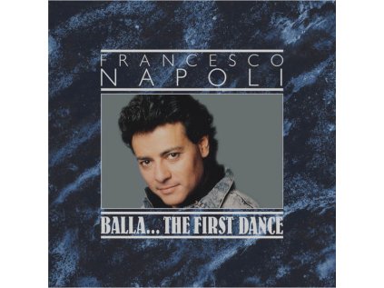 Francesco Napoli Balla ... The First Dance (Deluxe Edition) (1987)