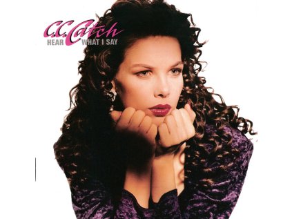 C.C. Catch Hear What I Say (Bonus Tracks)