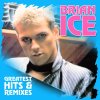 Brian Ice Greates Hits & Remixes (2016) 2CD