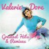 Valerie Dore Greatest Hits & Remixes