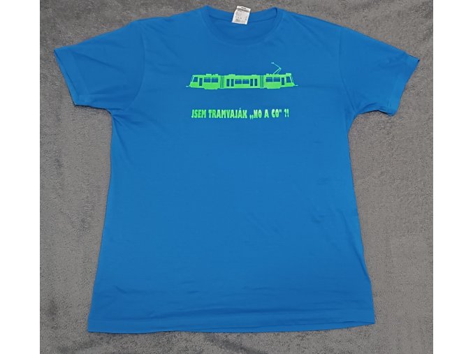 tričko jsem tramvaják ,,no a co" ?!