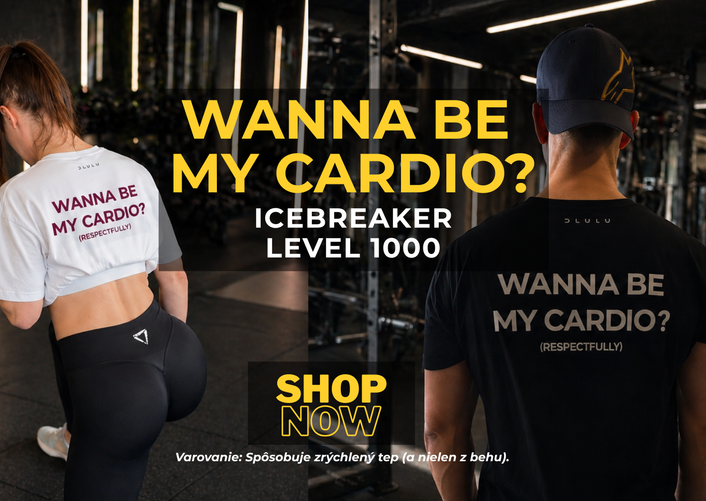 WANNA BE MY CARDIO?