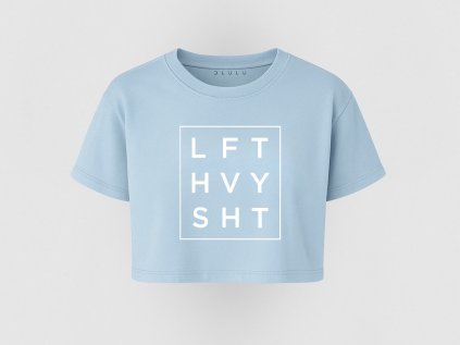 Lift Heavy Shit – Jemná nie som, silná áno (Farba Sky Blue, Veľkosť XL)