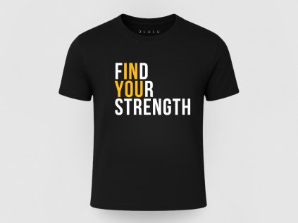 Find Your Strength In You – Tvoja sila začína vo vnútri (Farba Black, Veľkosť 3XL)