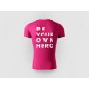 Be Your Own Hero – Hrdinka vo vlastnom príbehu (Farba Pink, Veľkosť 3XL)