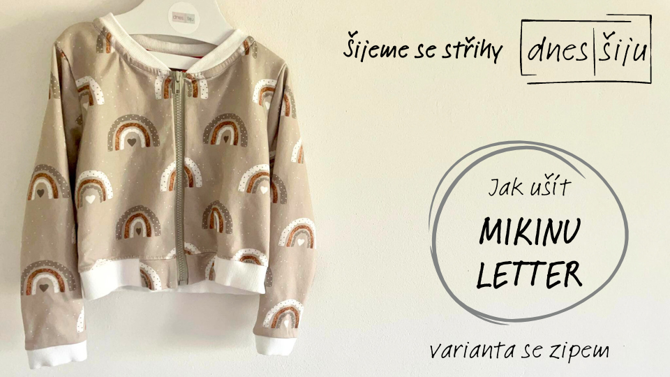 VIDEONÁVOD - Jak ušít MIKINU LETTER krok za krokem (varianta se zipem)