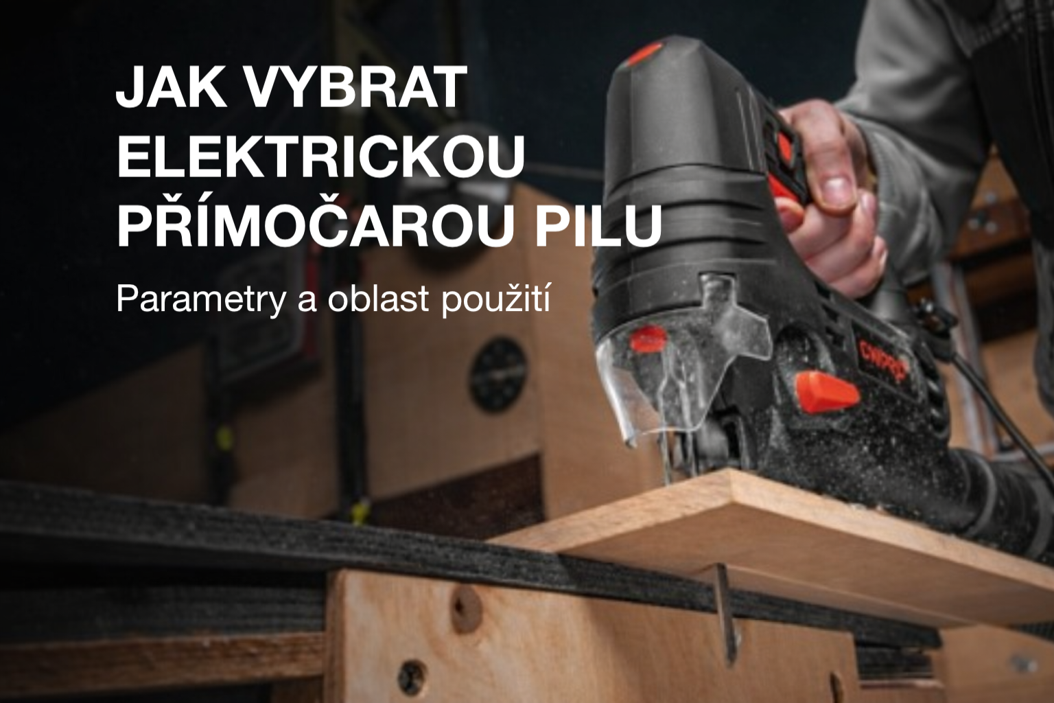 Jak vybrat elektrickou přímočarou pilu