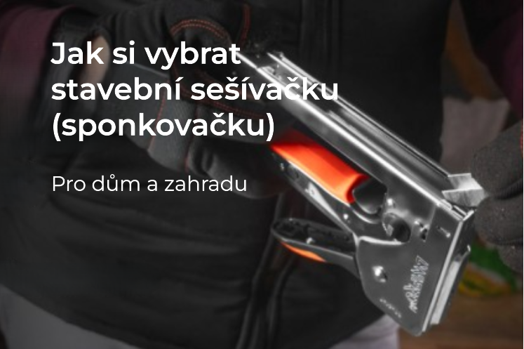 Jak si vybrat stavební sešívačku (sponkovačku)?