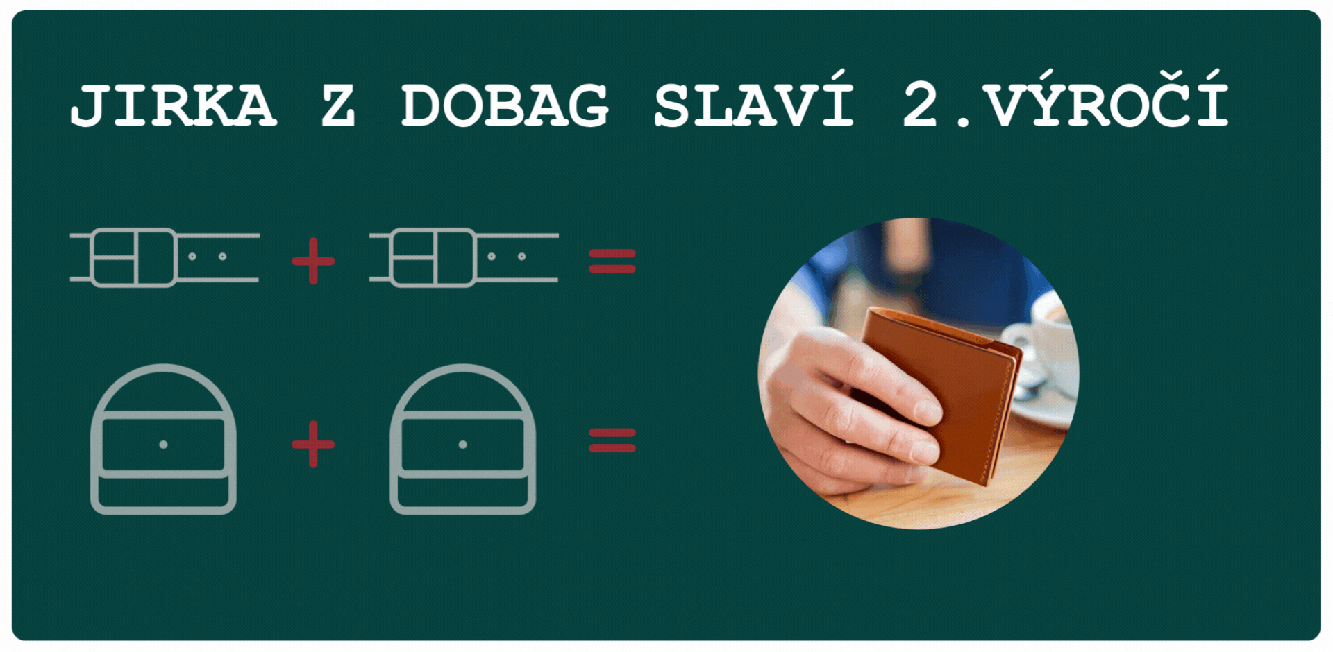 Dobag slaví narozeniny a Jirka rozdává peněženky k nákupu zdarma