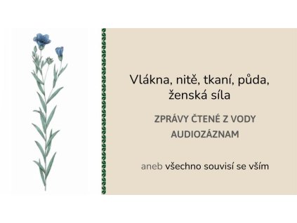 Vlákna, nitě, tkaní, půda a nová iniciativa Pěstuj len nad zlato