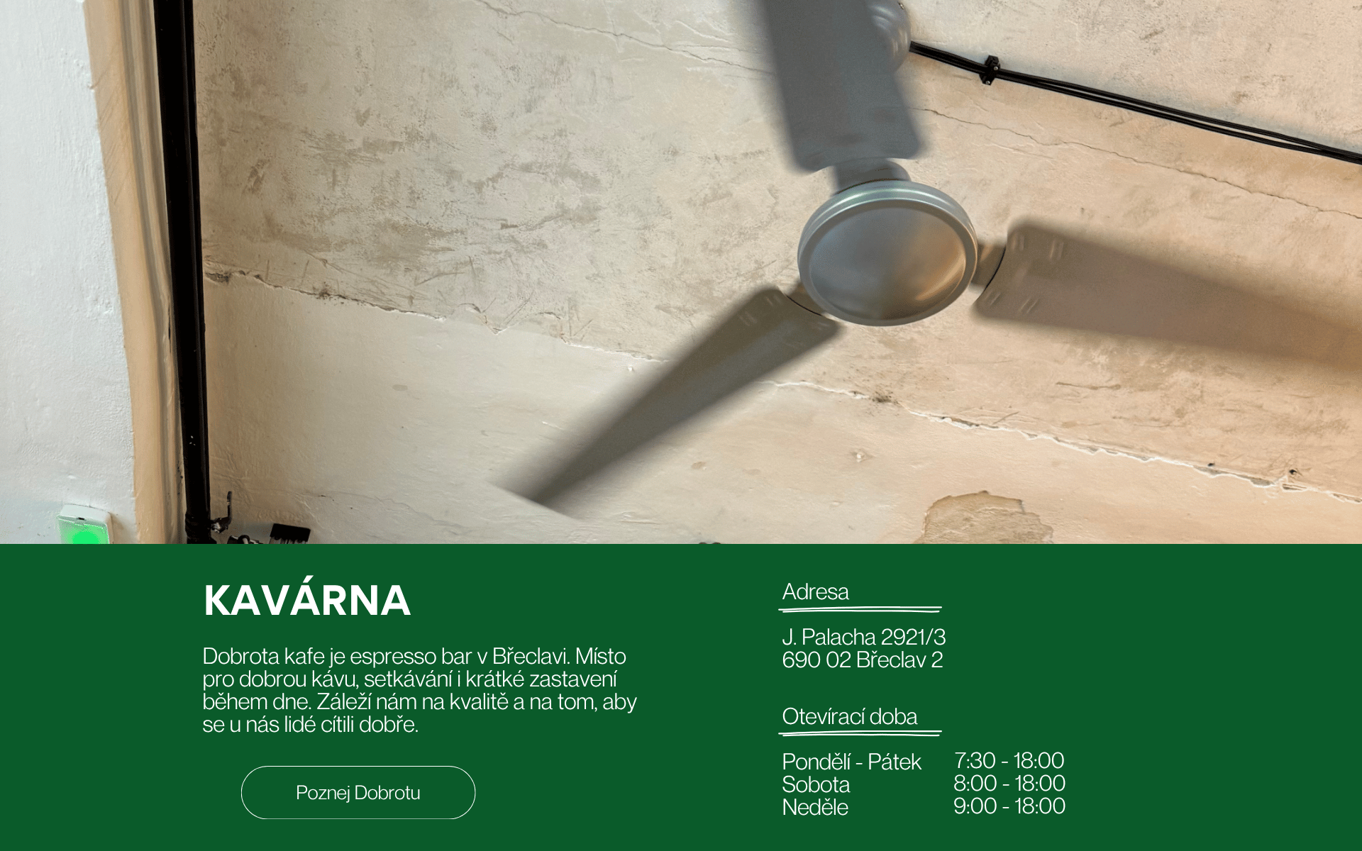 KAVÁRNA  Dobrota kafe je espresso bar v Břeclavi. Místo pro dobrou kávu, setkávání i krátké zastavení během dne. Záleží nám na kvalitě a na tom, aby se u nás lidé cítili dobře.