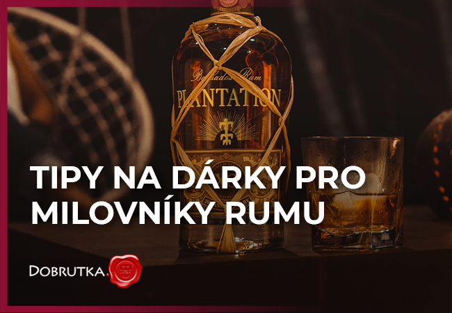 Tipy na dárky pro milovníky rumu