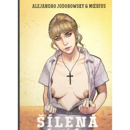 Šílená ze Sacré-Coeur - Jodorowsky Alexandro Moebuis